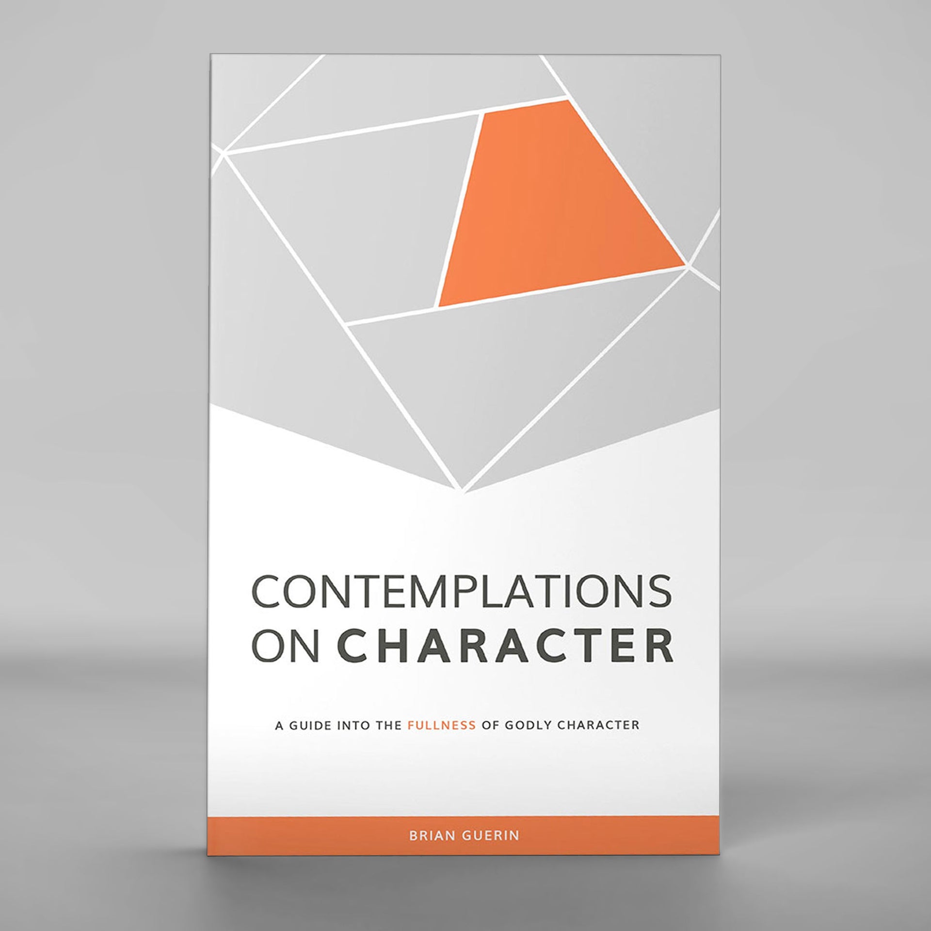 Contemplations on Character: A Guide into the Fullness of Godly Character